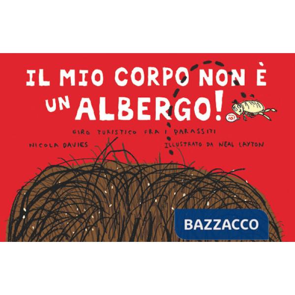 Mio corpo non è un albergo. Ediz. illustrata (Il)