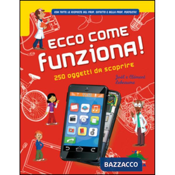 Ecco come funziona! 250 oggetti da scoprire