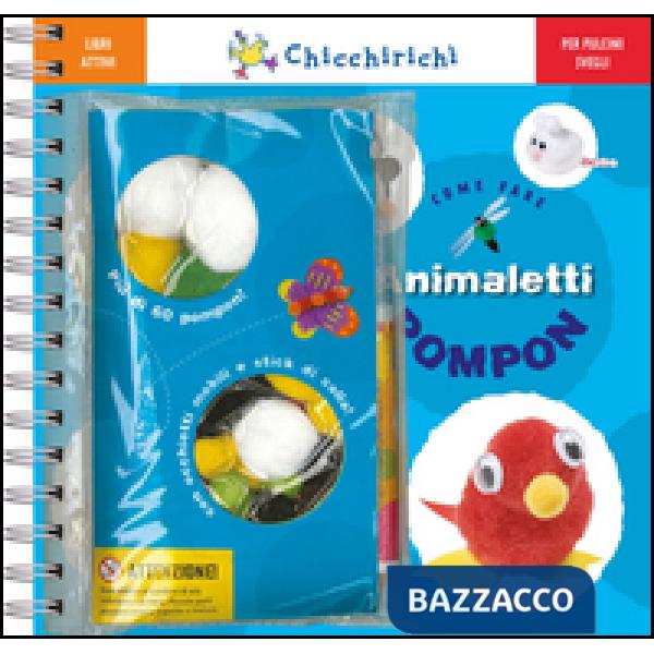 Come fare animaletti pompon. Ediz. illustrata. Con gadget