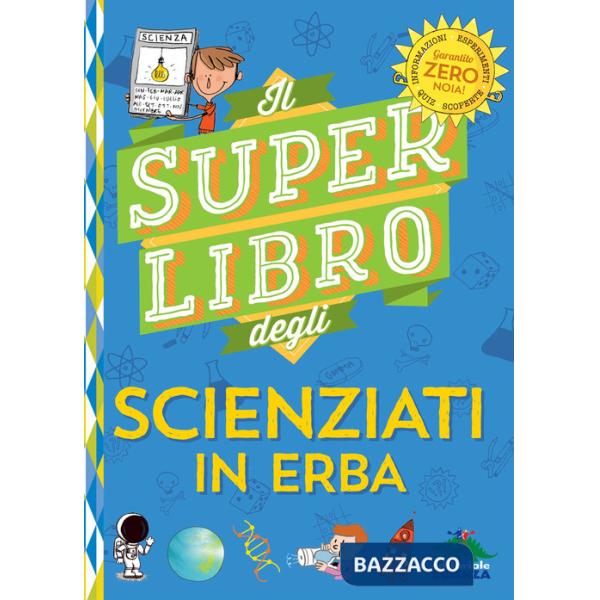 Super libro degli scienziati in erba (Il)