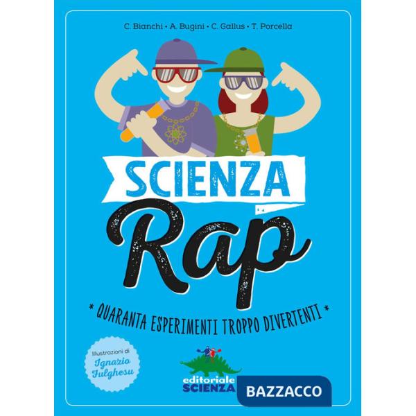 Scienza rap. Quaranta esperimenti troppo divertenti