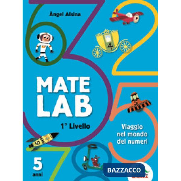 Mate Lab 1º livello. Viaggio nel mondo dei numeri