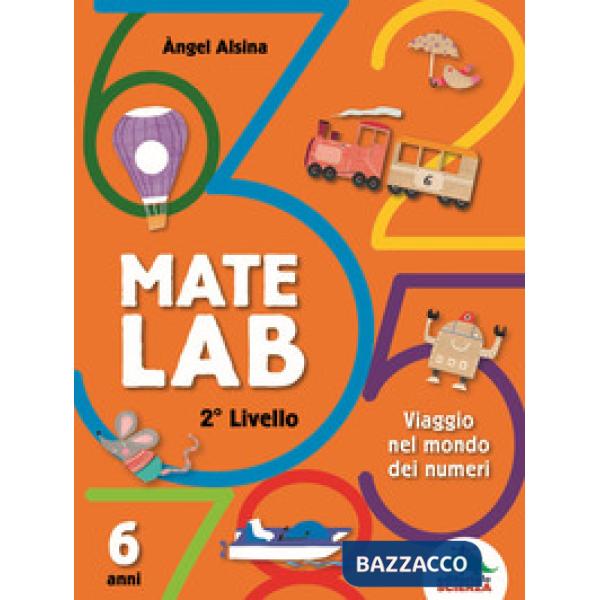 Mate Lab 2º livello. Viaggio nel mondo dei numeri