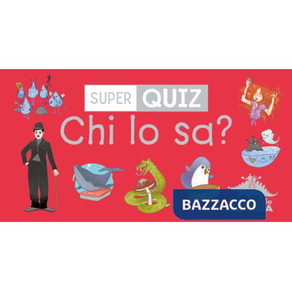 Chi lo sa? Super quiz. Con 100 Carte