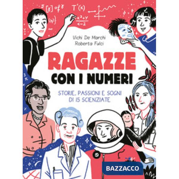 RAGAZZE CON I NUMERI STORIE, PASSIONI E SOGNI DI 15 SCIENZIATE