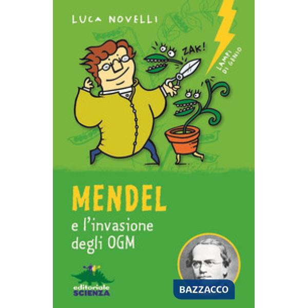 Mendel e l'invasione degli OGM. Nuova ediz.