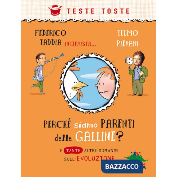 Perché siamo parenti delle galline? E tante altre domande sull'evoluzione