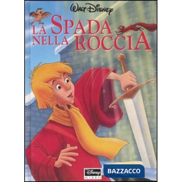 Spada nella roccia. Ediz. illustrata (La)