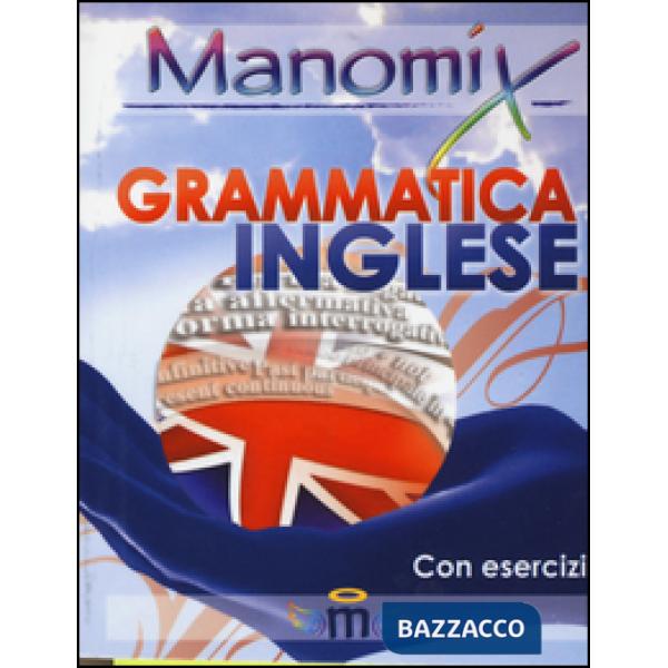 Manomix di grammatica inglese. Manuale completo