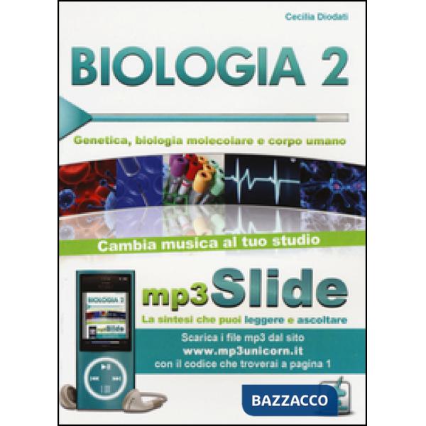 Biologia. Riassunto da leggere e ascoltare. Con file mp3. Vol. 2: Genetica, biologia molecolare e corpo umano