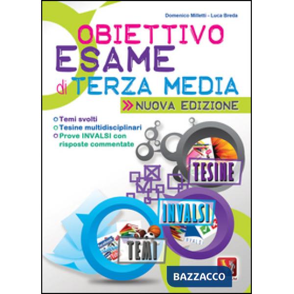 Obiettivo esame di terza media. Temi svolti, tesine multidisciplinari, prove INV