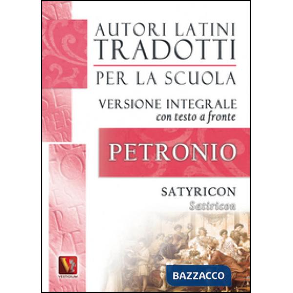 Satiricon-Satyricon. Testo latino a fronte. Ediz. integrale