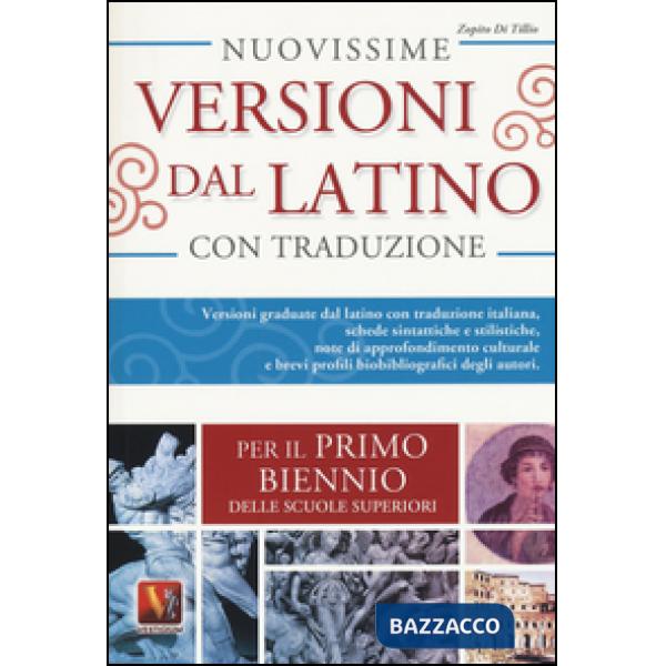 Nuovissime versioni dal latino. Versioni graduate dal latino con traduzione ital