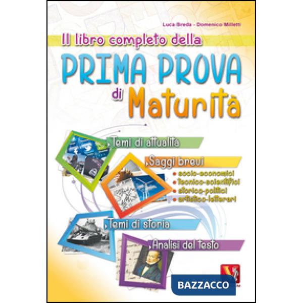 Libro completo della prima prova di maturità. Temi di attualità e storia, saggi 