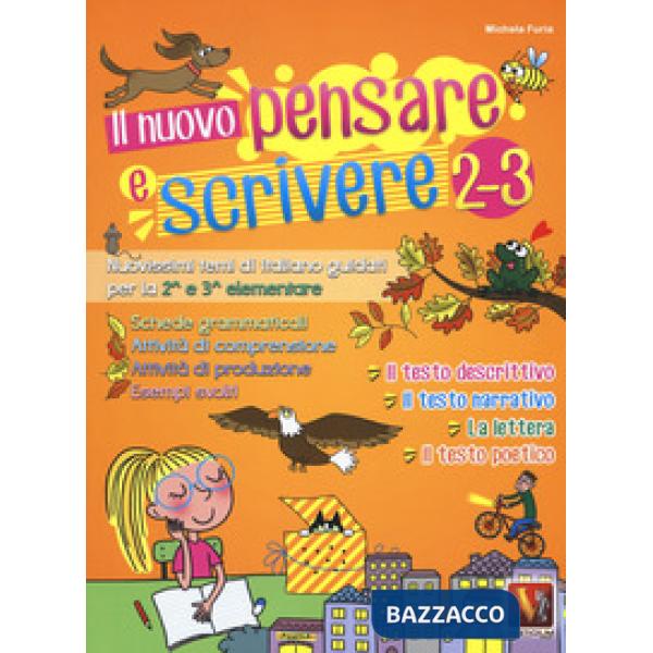 Nuovo pensare e scrivere 2-3. Nuovissimi temi di italiano guidati per la 2ª e 3ª classe elementare (Il)