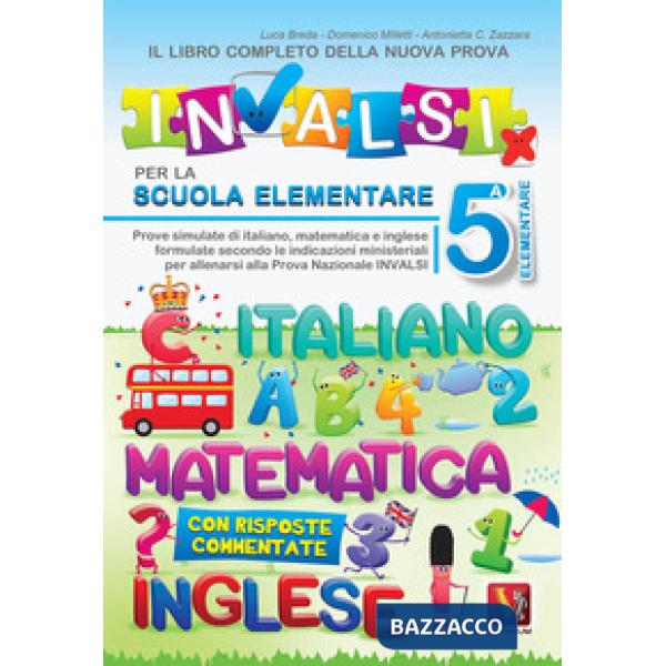 Libro completo della nuova prova INVALSI per la scuola elementare. 5ª elementare. Italiano, matematica e inglese. Nuova ediz. (I