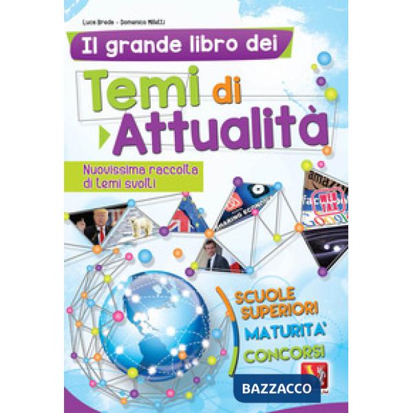 Grande libro dei temi di attualità. Nuovissima raccolta di temi svolti. Scuole s