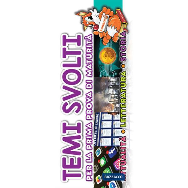 Furbix. Temi svolti per la prima prova di maturità. Attualità, letteratura, storia