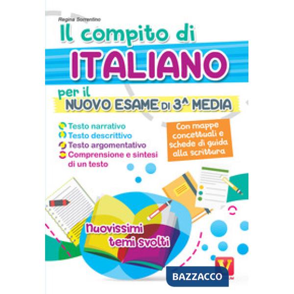 Compito di italiano per il nuovo esame di 3ª media. Nuovissimi temi svolti. Con mappe concettuali e schede di guida alla scrittu