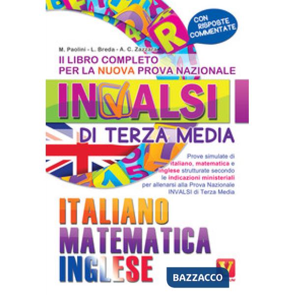 Libro completo per la nuova prova nazionale INVALSI di terza media. Italiano, matematica, inglese (Il)