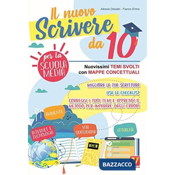 Nuovo scrivere da 10. Nuovissimi temi svolti con mappe concettuali. Per la Scuola media (Il)