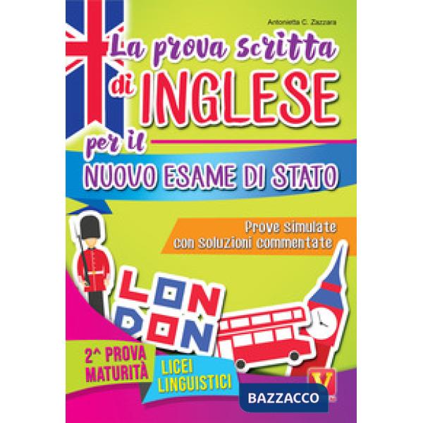 Prova scritta di inglese per il nuovo esame di Stato. Prove simulate con soluzioni commentate. Per il Liceo linguistico (La)
