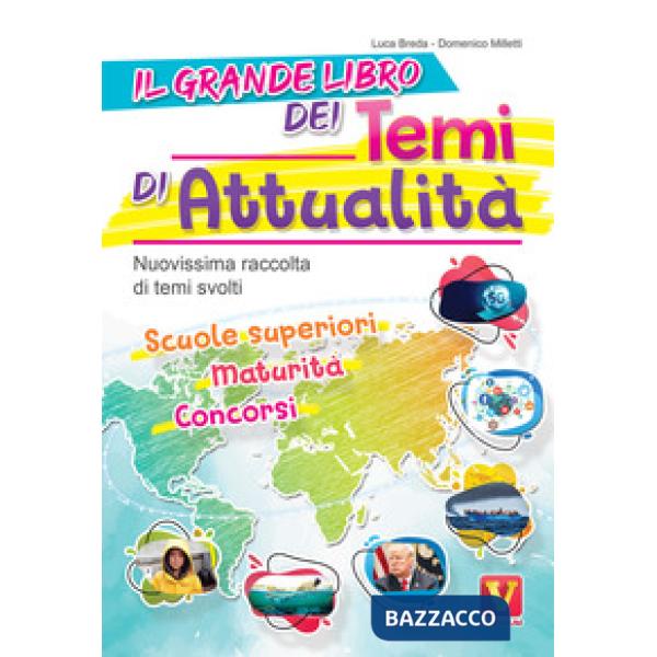 Grande libro dei temi di attualità. Nuovissima raccolta di temi svolti. Scuole s