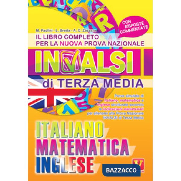Libro completo per la nuova prova nazionale INVALSI di terza media. Italiano, matematica, inglese (Il)