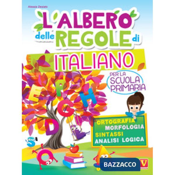 Albero delle regole di italiano. Per la scuola primaria. Ortografia, morfologia, sintassi, analisi logica. Ediz. a colori (L')