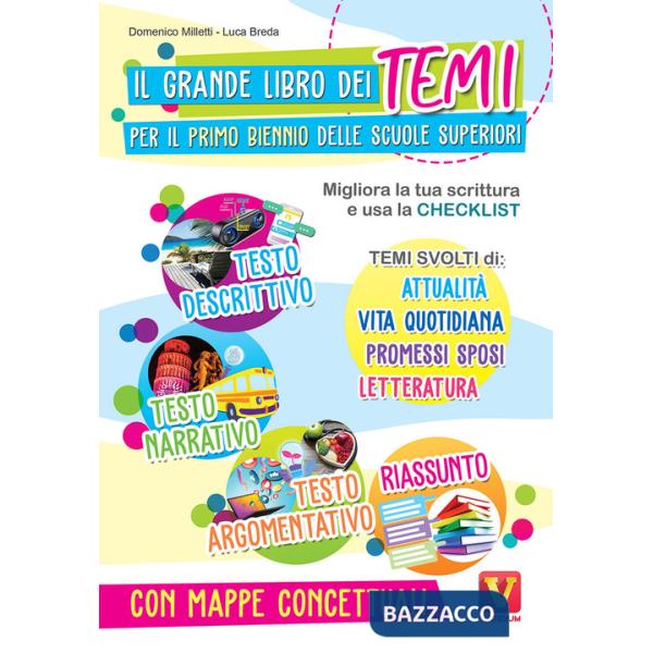 Grande libro dei temi per il primo biennio delle scuole superiori. Migliora la tua scrittura e usa la checklist (Il)