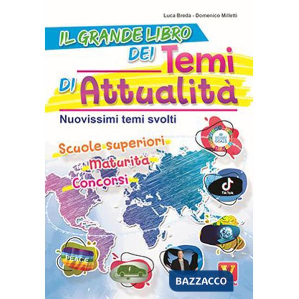Grande libro dei temi di attualità. Nuovissima raccolta di temi svolti. Scuole superiori, maturità, concorsi (Il)