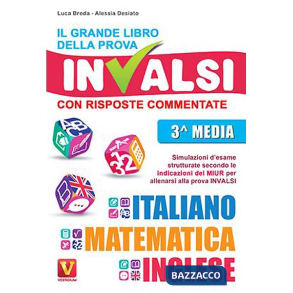 Grande libro della prova invalsi. Terza media. Con risposte commentate. Italiano, matematica, inglese (Il)