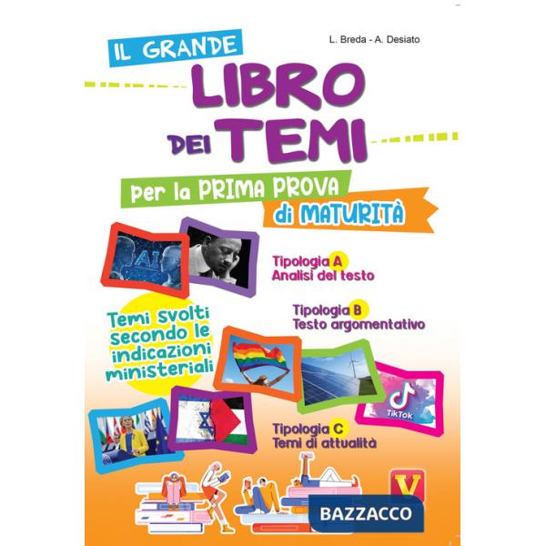 Grande libro dei temi per la prima prova di maturità. Temi svolti secondo le indicazioni del MIUR (Il)