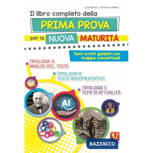 Libro completo della prima prova per la nuova maturità. Temi svolti guidati con mappe concettuali. Nuova ediz. (Il)