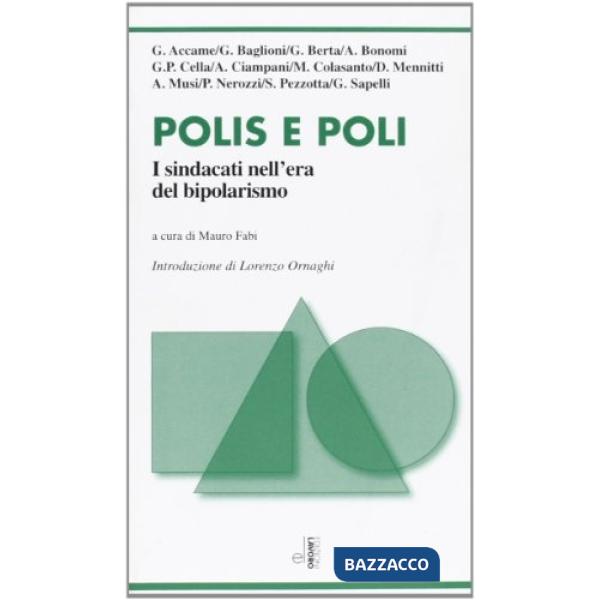 Polis e poli. I sindacati nell'era del bipolarismo