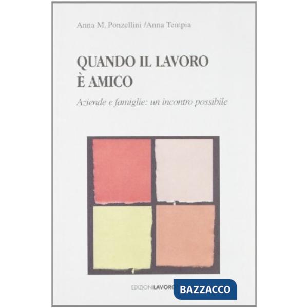 Quando il lavoro è amico. Aziende e famiglie: un incontro possibile