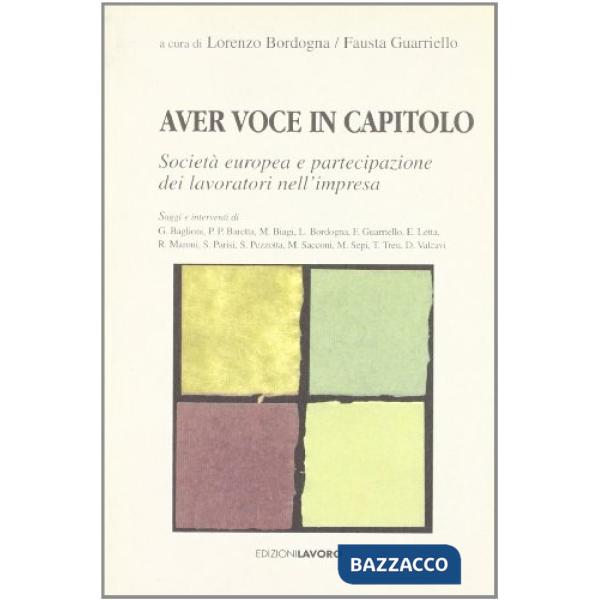 Aver voce in capitolo. Società europea e partecipazione dei lavoratori nell'impresa