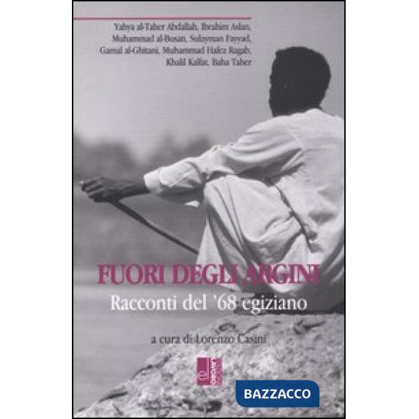 Fuori degli argini. Racconti del '68 egiziano