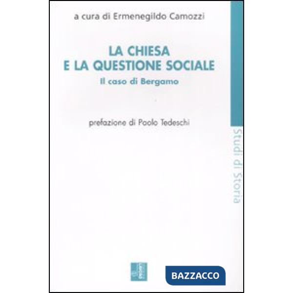Chiesa e la questione sociale. Il caso Bergamo (La)