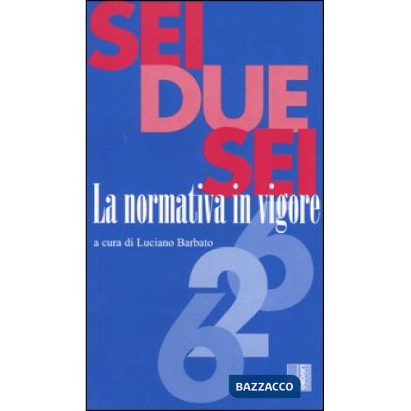 Sei due sei. La normativa in vigore