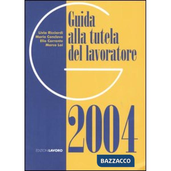 Guida alla tutela del lavoratore 2004