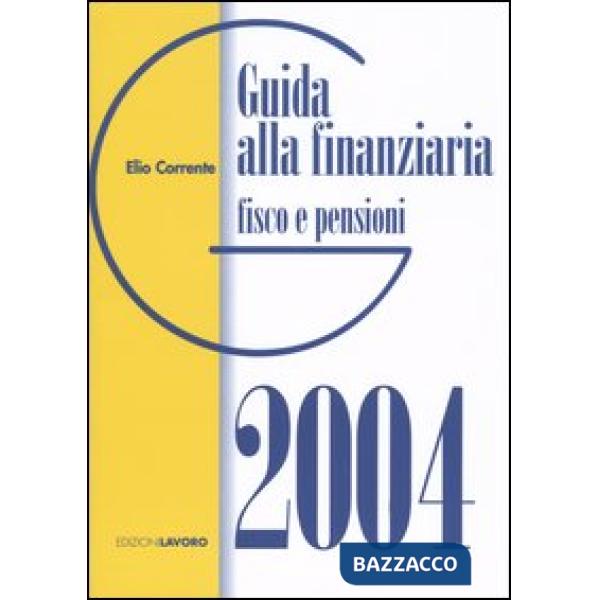 Guida alla finanziaria 2004. Fisco e pensioni