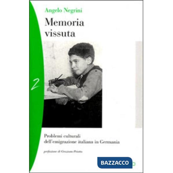 Memoria vissuta. Problemi culturali e scolastici dell'immigrazione italiana in Germania