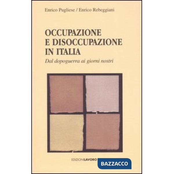 Occupazione e disoccupazione in Italia. Dal dopoguerra ai giorni nostri