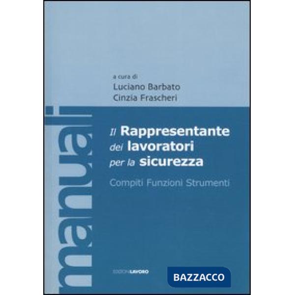 Rappresentante dei lavori per la sicurezza. Compiti, funzioni, strumenti. Con CD-ROM (Il)