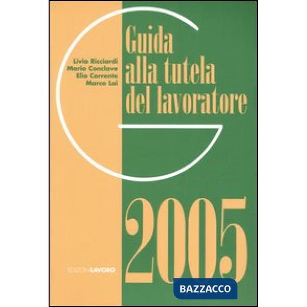 Guida alla tutela del lavoratore 2005