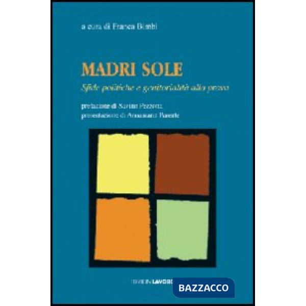 Madri sole. Sfide politiche e genitorialità alla prova