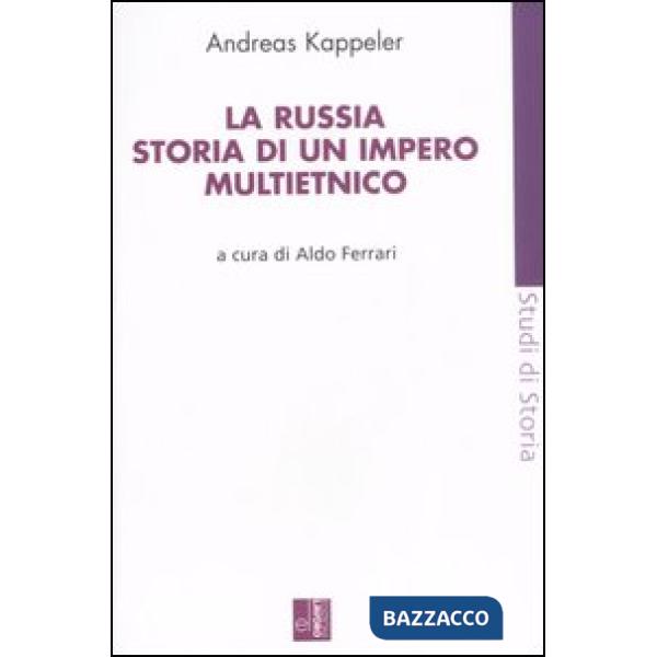 Russia. Storia di un impero multietnico (La)