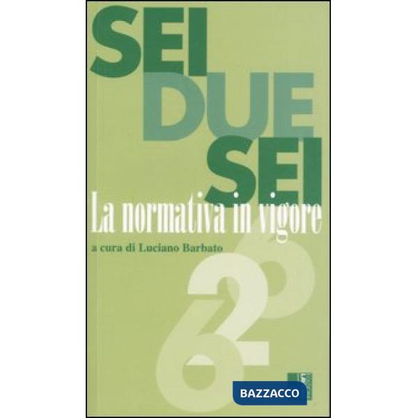 Sei due sei. La normativa in vigore