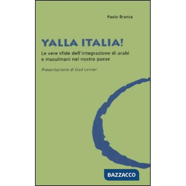 Yalla Italia! Le vere sfide dell'integrazione di arabi e musulmani nel nostro paese
